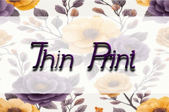 Thin Print Font: Elegant Typography for Digital Campaigns